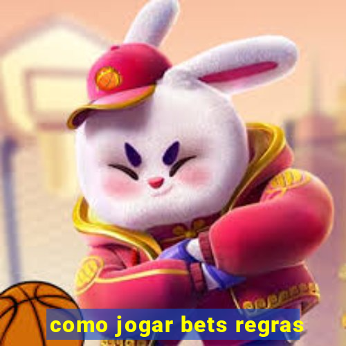 como jogar bets regras